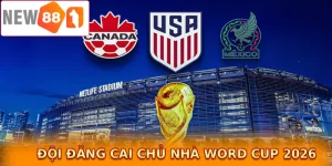 Đội đăng cai chủ nhà World Cup 2026: Mỹ, Mexico và Canada