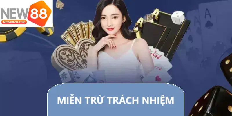 hoi vien chinh thuc can doc ky chinh sach mien tru trach nhiem new88