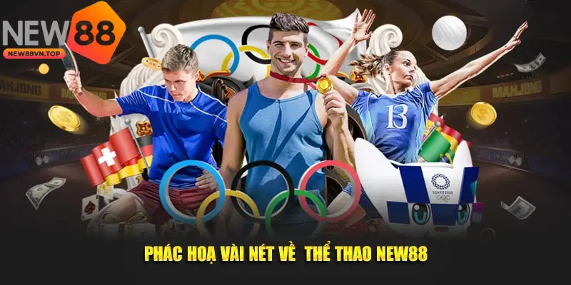 Thể thao NEW88 luôn có sức hút cực kỳ lớn với người chơi 